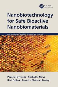 Nanobiotechnology for Safe Bioactive Nanobiomaterials (Novel Biotechnological Applications for Waste to Value Conversion)