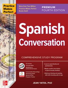 Spanish Conversation (Practice Makes Perfect), 4th Premium Edition