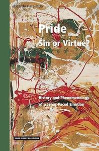 Pride – Sin or Virtue History and Phenomenology of a Janus-Faced Emotion