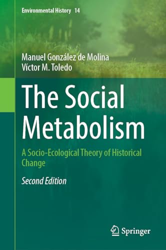 The Social Metabolism A Socio–Ecological Theory of Historical Change