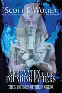 Akhenaten to the Founding Fathers The Mysteries of the Hooked X