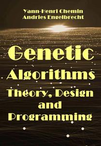 Genetic Algorithms: Theory, Design and Programming