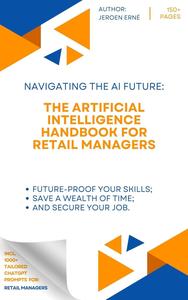 The Artificial Intelligence Handbook for Retail Managers