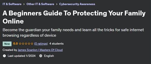 A Beginners Guide To Protecting Your Family Online