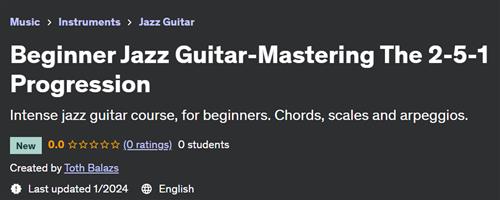 Beginner Jazz Guitar-Mastering The 2-5-1 Progression