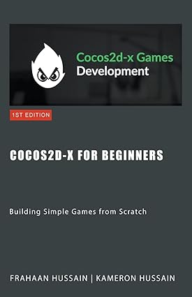 Cocos2d-x for Beginners: Building Simple Games from Scratch: Cocos2d-x Series