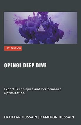 OpenGL Deep Dive: Expert Techniques and Performance Optimization: OpenGL