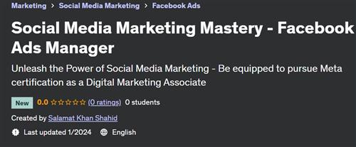 Social Media Marketing Mastery – Facebook Ads Manager