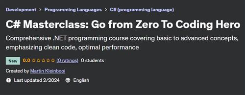 Complete C# Masterclass – Go from Zero To Coding Hero