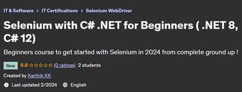 Selenium with C# .NET for Beginners ( .NET 8, C# 12)