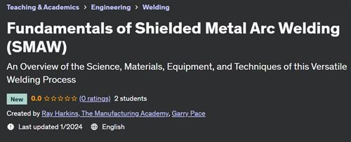 Fundamentals of Shielded Metal Arc Welding (SMAW)