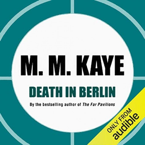 M. M. Kaye - (2012) - Death In Berlin (mystery)  51f4d1874377f4d7528d61549afb138f