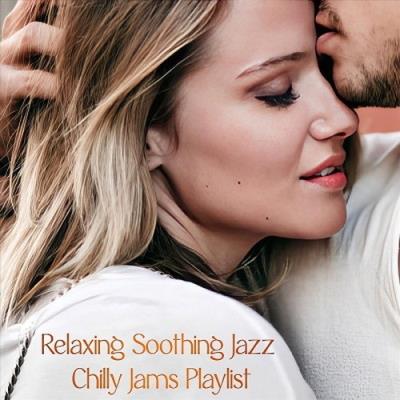 Relaxing Soothing Jazz Chilly Jams Playlist (2024) FLAC