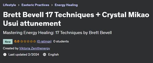 Brett Bevell 17 Techniques + Crystal Mikao Usui аttunement