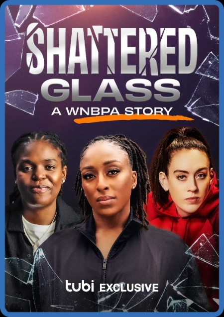 Shattered Glass A WNBPA STory (2024) 720p WEB h264-DiRT