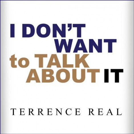 Terrence Real - (2011) - I Don't Want To Talk About It (health)