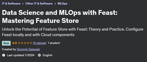 Data Science and MLOps with Feast Mastering Feature Store