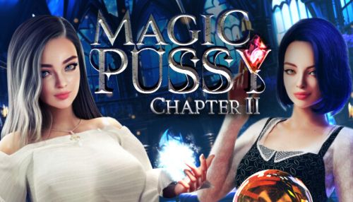 Magic Pussy: Chapter 2 [Final] (Taboo Tales) [uncen] [2024, ADV, 3DCG, Аnimation, Romance, Anal Sex, Big Ass, Big Tits, Creampie, Group, Handjob, Oral, Male Protagonist, Voiced, Dating Sim, Fantasy, Monster Girl, Unity] [rus+eng]