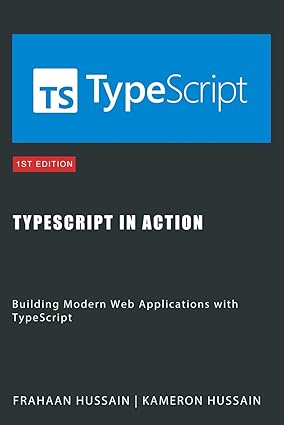 TypeScript in Action: Building Modern Web Applications with TypeScript