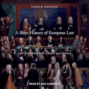 A Short History of European Law The Last Two and a Half Millennia [Audiobook]