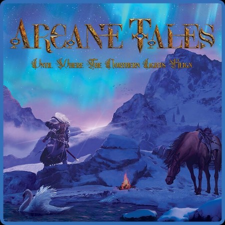 Arcane Tales - Until Where The Northern Lights Reign 2024