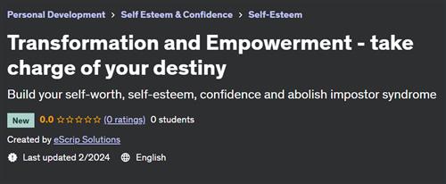 Transformation And Empowerment – Take Charge Of Your Destiny