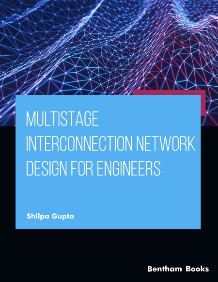 Multistage Interconnection NetWork Design for Engineers by Shilpa Gupta