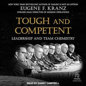 Tough and Competent Leadership and Team Chemistry [Audiobook]