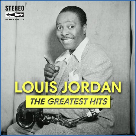 Louis Jordan - The Greatest Hits (24Bit Remaster) 2022