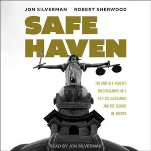 Safe Haven The United Kingdom’s Investigations into Nazi Collaborators and the Failure of Justice [Audiobook]