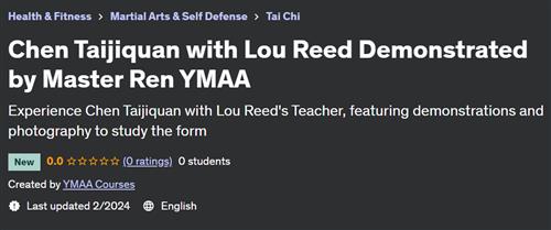Chen Taijiquan with Lou Reed Demonstrated by Master Ren YMAA