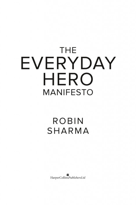 The Everyday Hero Manifesto - Robin Sharma  1a33cb0c1238fda9c4b0c57bc9f3fabb