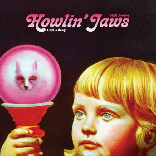 Howlin' Jaws - Half Asleep Half Awake (2023) FLAC