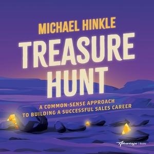 Treasure Hunt A Common–Sense Approach to Building a Successful Sales Career [Audiobook]