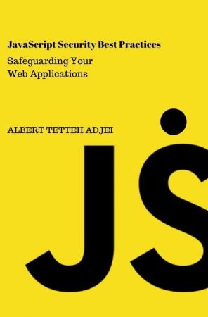 JavaScript Security Best Practices: Safeguarding Your Web Applications