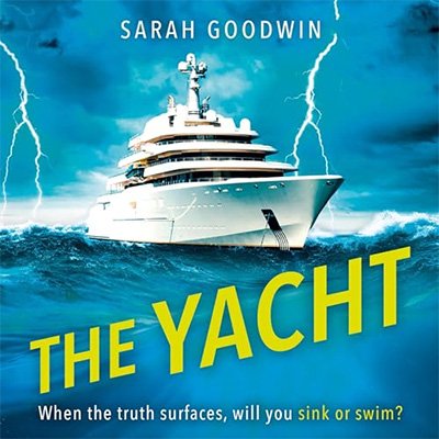 The Yacht by Sarah Goodwin (Audiobook)