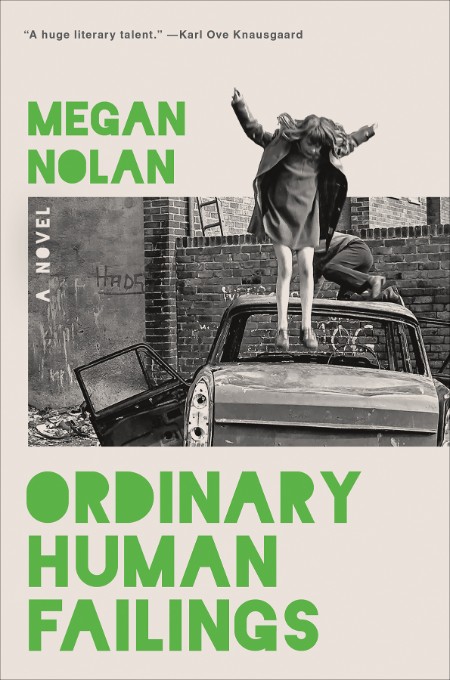 Ordinary Human Failings by Megan Nolan 77ce08ef1a84cde73baa8354db70cf54