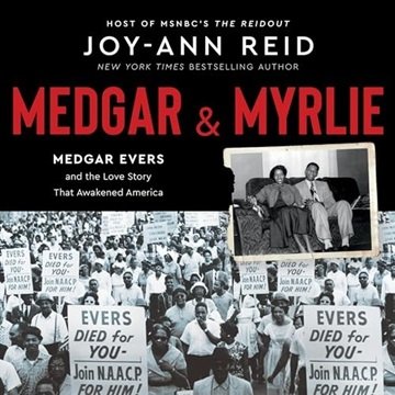 Medgar and Myrlie: Medgar Evers and the Love Story That Awakened America [Audiobook]