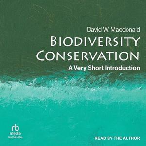 Biodiversity Conservation: A Very Short Introduction [Audiobook]