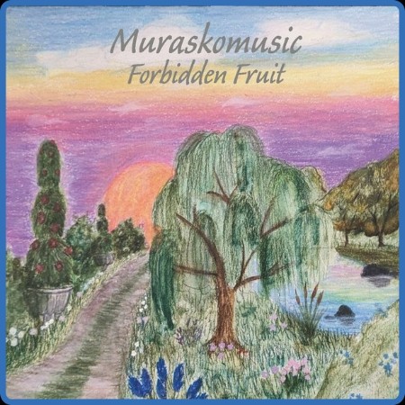 Muraskomusic - Forbidden Fruit 2024