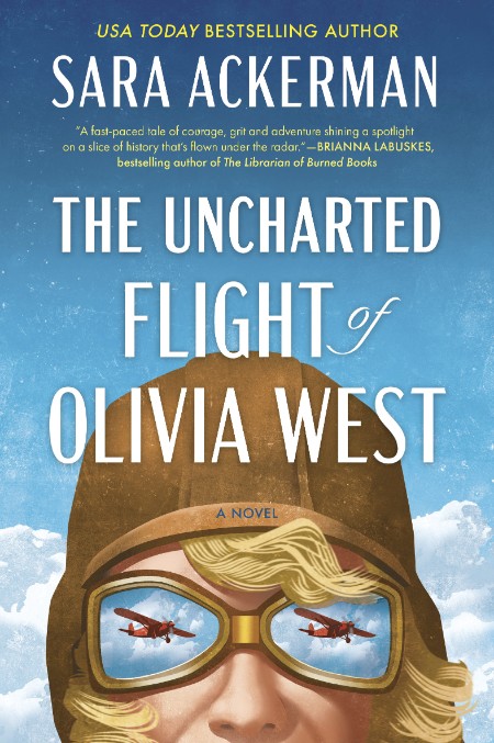 The Uncharted Flight of Olivia West by Sara Ackerman 89a1a1c0f4bd4cf6d60dfdc869aeafaa