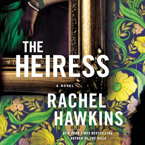 The Heiress by Rachel Hawkins [Audiobook]