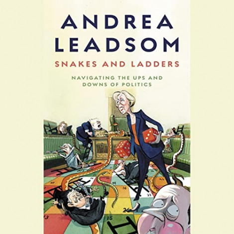 Andrea Leadsom - (2023) - Snakes And Ladders (biography)