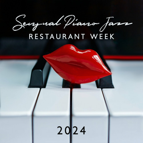 VA - Sensual Piano Jazz: Restaurant Week 2024 (2023) MP3