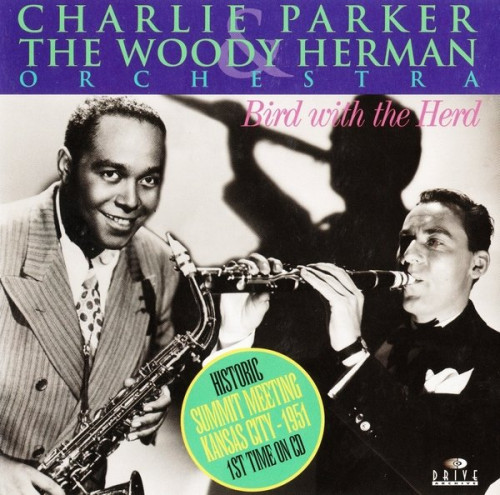 Charlie Parker & Woody Herman - Bird with the Herd (1951/1996) Lossless