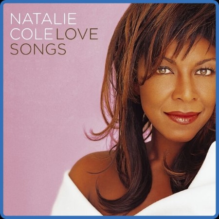 Natalie Cole - Natalie Cole Love Songs (2024)