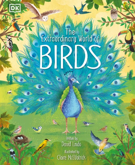 The Extraordinary World of Birds by David Lindo