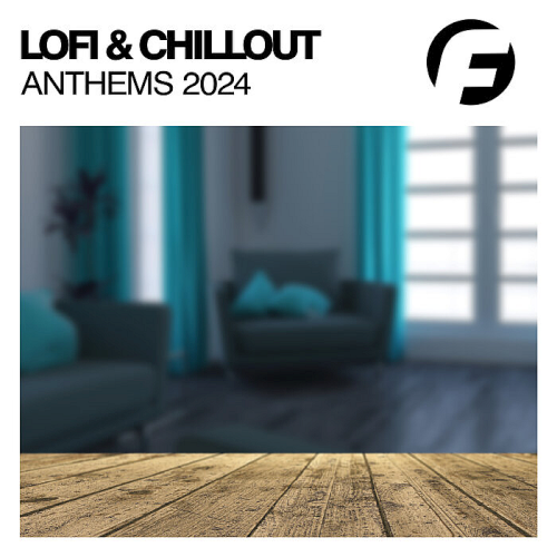 Lofi & Chillout Anthems (2024)