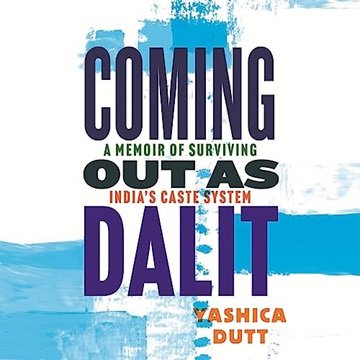Coming Out as Dalit: A Memoir of Surviving India's Caste System [Audiobook]