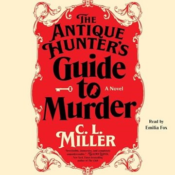 The Antique Hunter's Guide to Murder: A Novel [Audiobook]